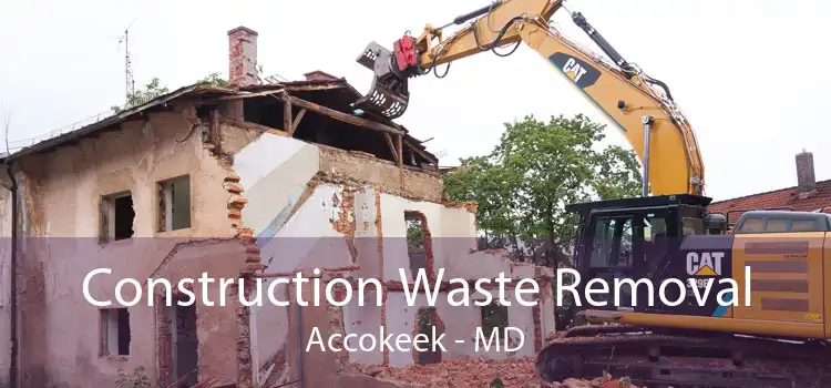 Construction Waste Removal Accokeek - MD