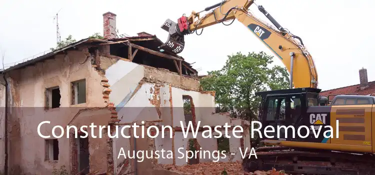 Construction Waste Removal Augusta Springs - VA