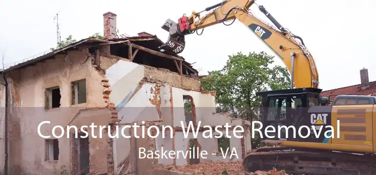 Construction Waste Removal Baskerville - VA