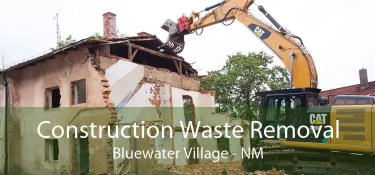 Construction Waste Removal Bluewater Village - NM