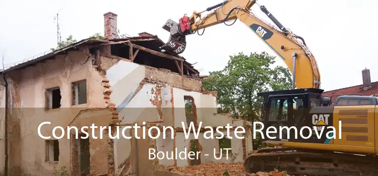 Construction Waste Removal Boulder - UT
