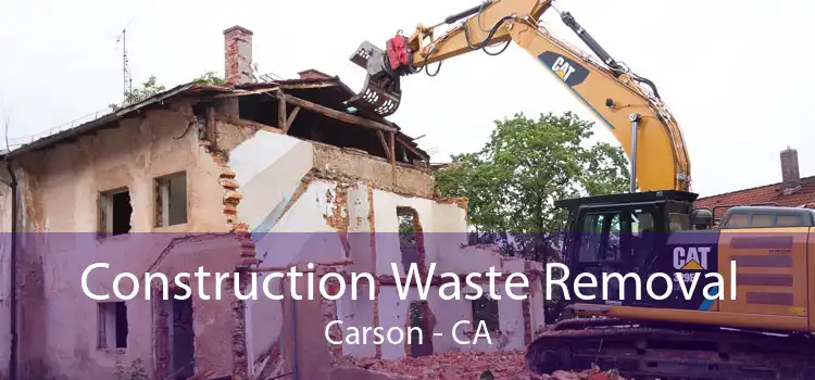 Construction Waste Removal Carson - CA
