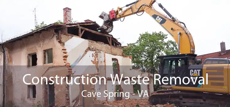 Construction Waste Removal Cave Spring - VA