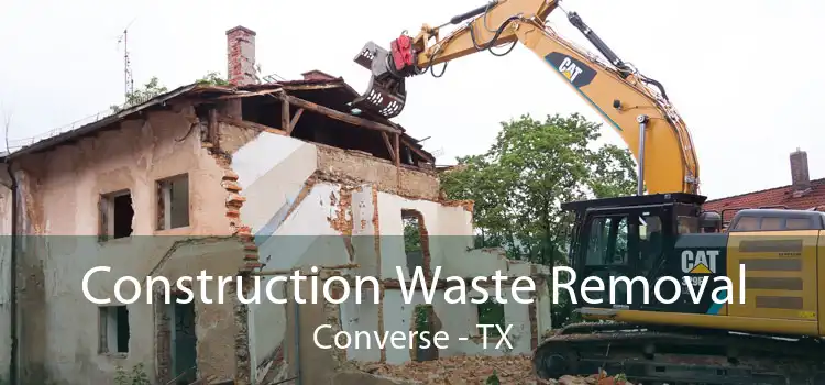 Construction Waste Removal Converse - TX
