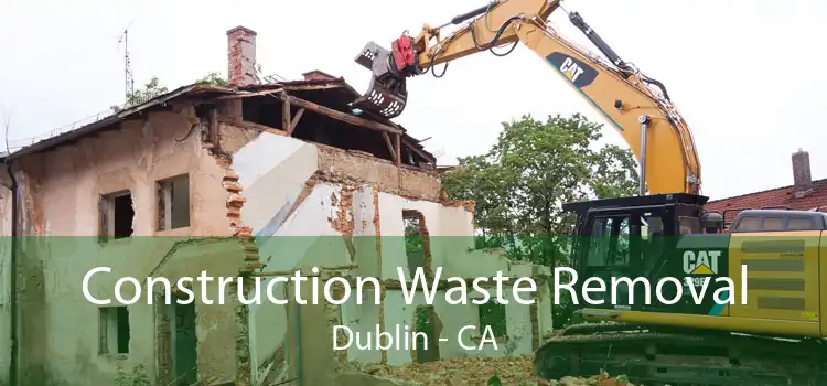 Construction Waste Removal Dublin - CA