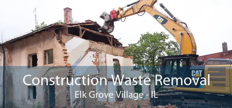 Construction Waste Removal Elk Grove Village - IL