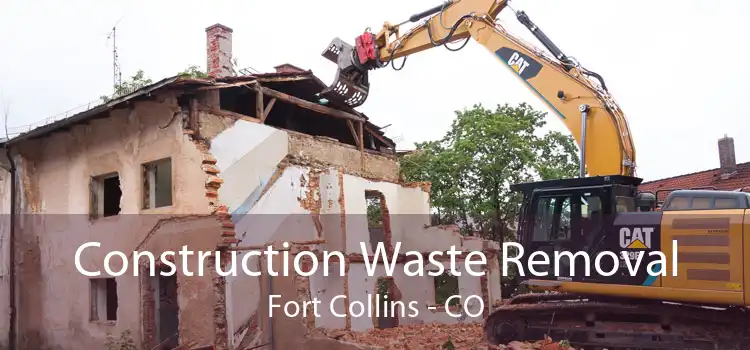 Construction Waste Removal Fort Collins - CO