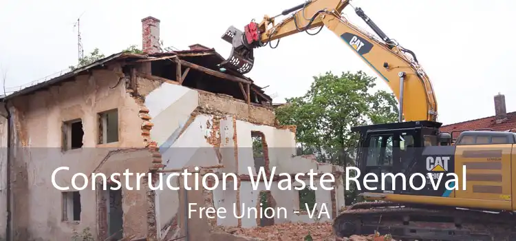 Construction Waste Removal Free Union - VA