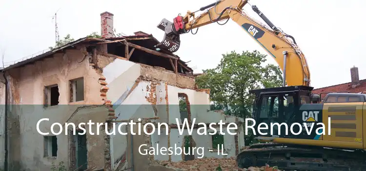 Construction Waste Removal Galesburg - IL