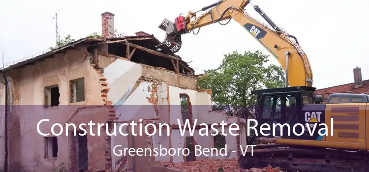 Construction Waste Removal Greensboro Bend - VT