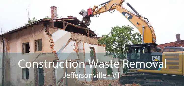 Construction Waste Removal Jeffersonville - VT