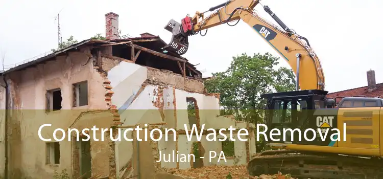 Construction Waste Removal Julian - PA