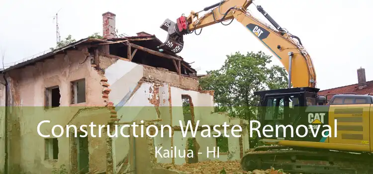 Construction Waste Removal Kailua - HI