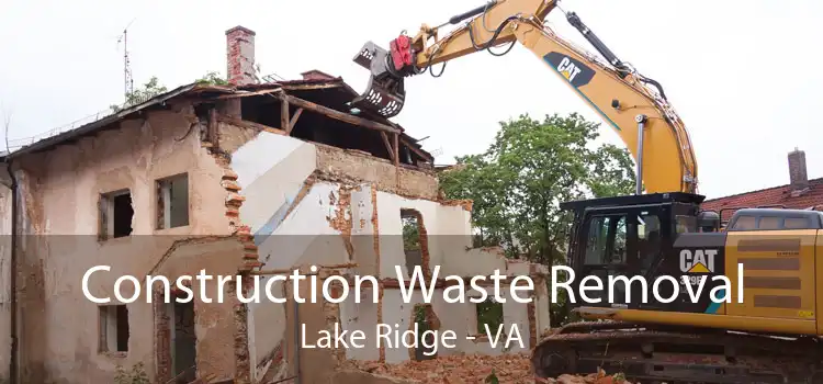 Construction Waste Removal Lake Ridge - VA