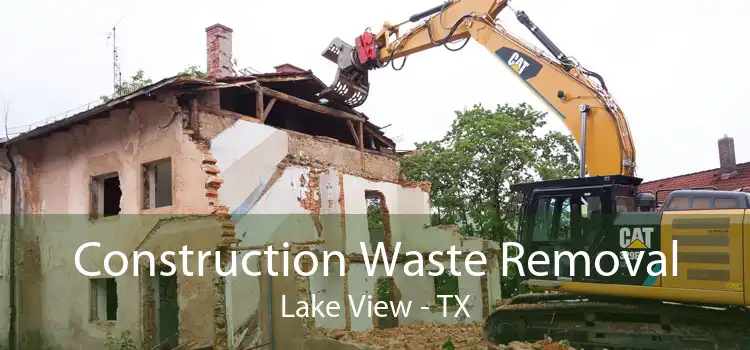 Construction Waste Removal Lake View - TX