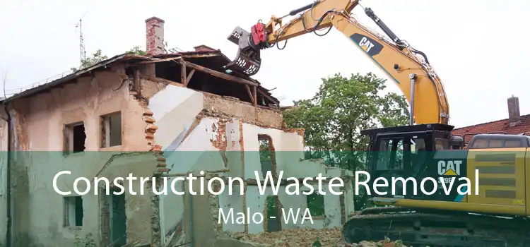 Construction Waste Removal Malo - WA