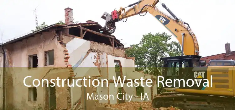 Construction Waste Removal Mason City - IA