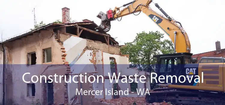 Construction Waste Removal Mercer Island - WA