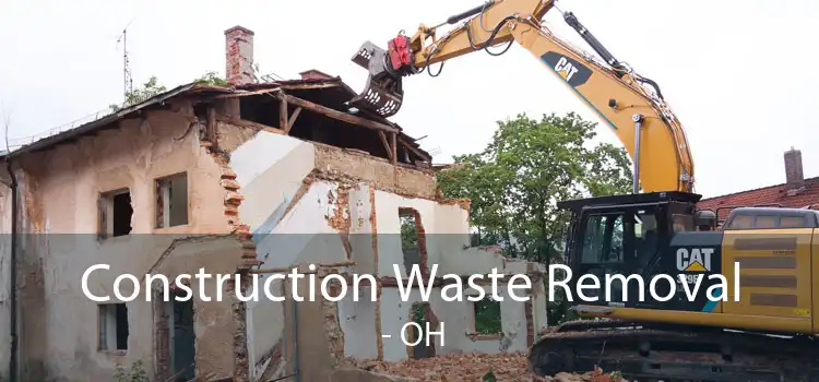 Construction Waste Removal  - OH
