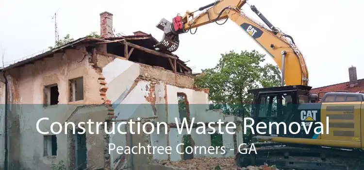 Construction Waste Removal Peachtree Corners - GA
