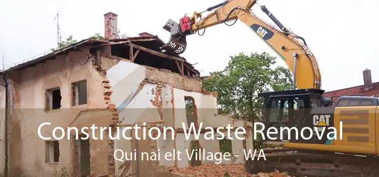 Construction Waste Removal Qui nai elt Village - WA