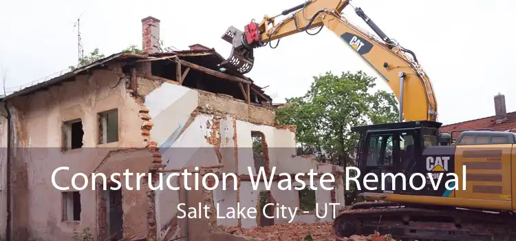 Construction Waste Removal Salt Lake City - UT