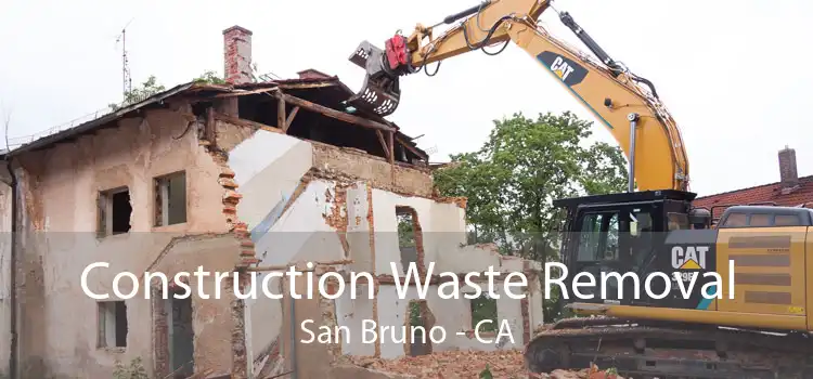 Construction Waste Removal San Bruno - CA