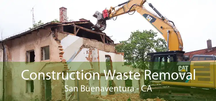 Construction Waste Removal San Buenaventura - CA