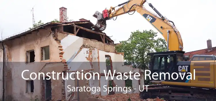 Construction Waste Removal Saratoga Springs - UT