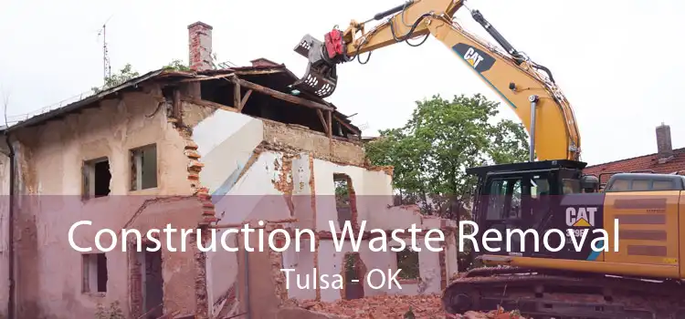 Construction Waste Removal Tulsa - OK