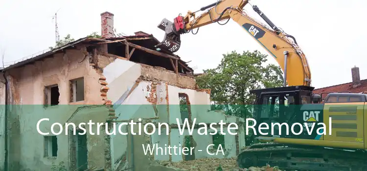 Construction Waste Removal Whittier - CA