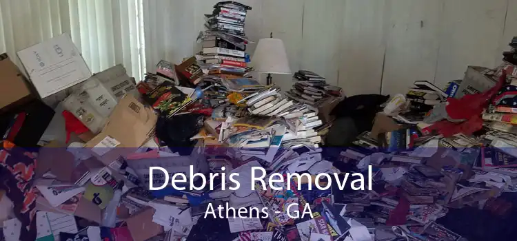 Debris Removal Athens - GA