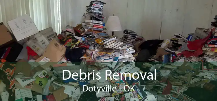 Debris Removal Dotyville - OK