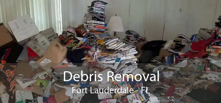 Debris Removal Fort Lauderdale - FL