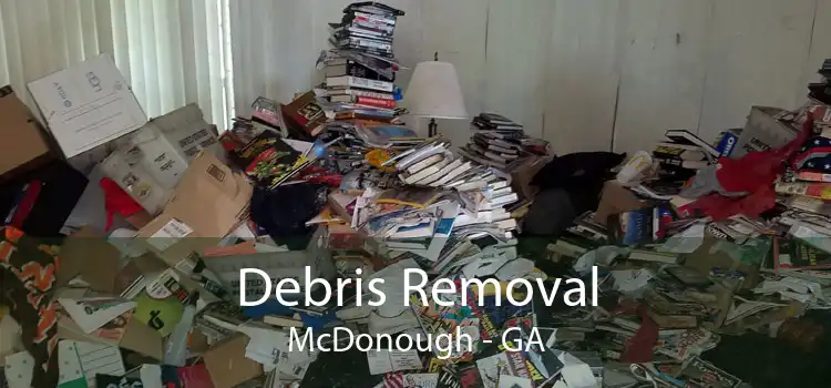 Debris Removal McDonough - GA