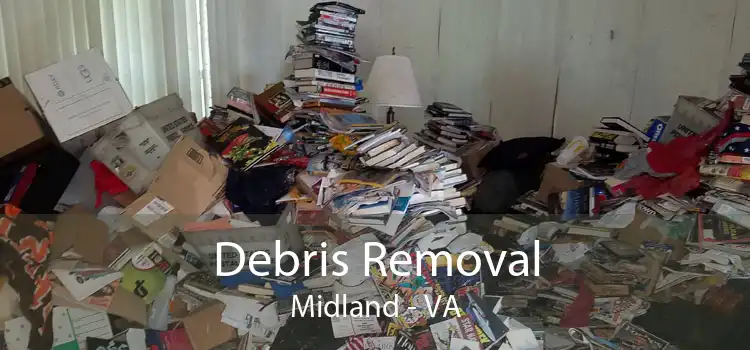 Debris Removal Midland - VA
