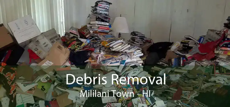 Debris Removal Mililani Town - HI