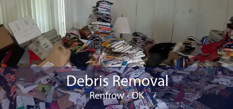 Debris Removal Renfrow - OK