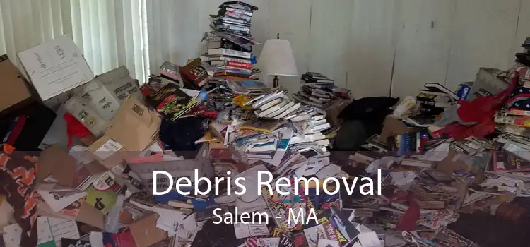 Debris Removal Salem - MA