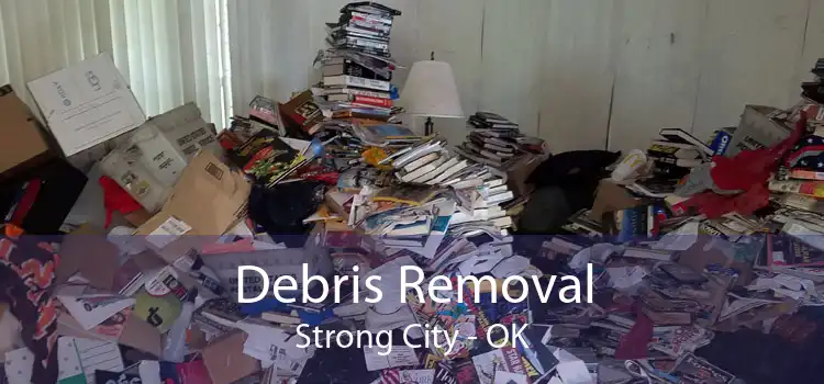 Debris Removal Strong City - OK