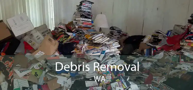 Debris Removal  - WA