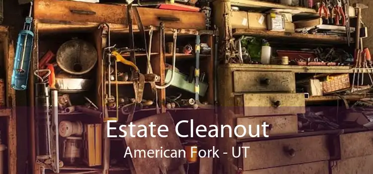 Estate Cleanout American Fork - UT