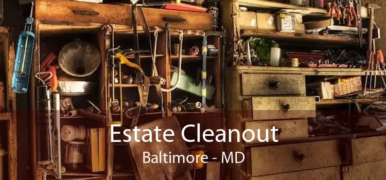 Estate Cleanout Baltimore - MD