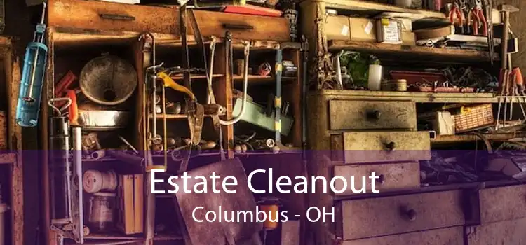 Estate Cleanout Columbus - OH