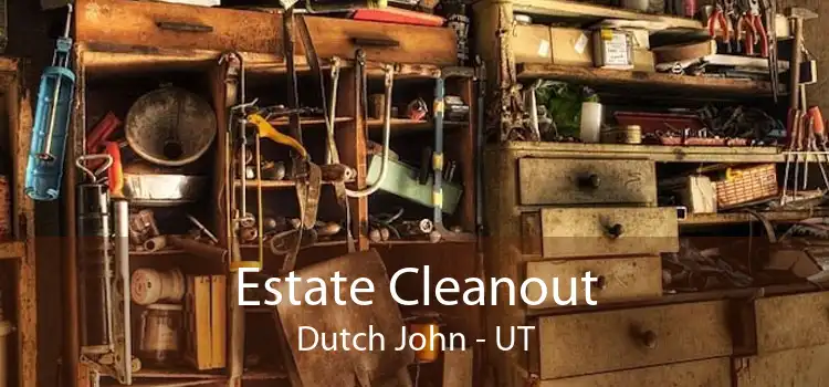 Estate Cleanout Dutch John - UT