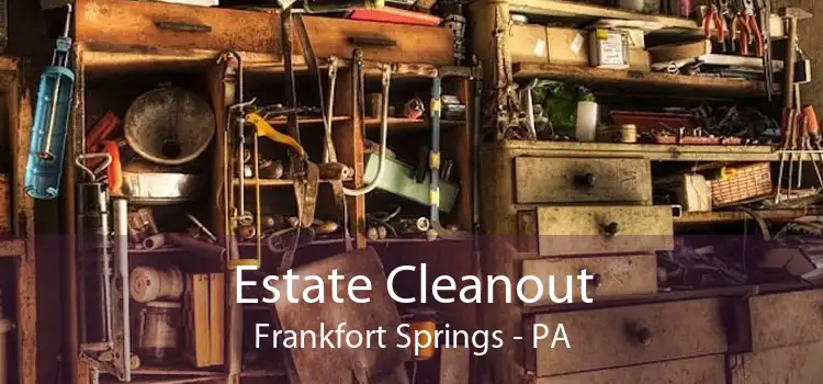 Estate Cleanout Frankfort Springs - PA