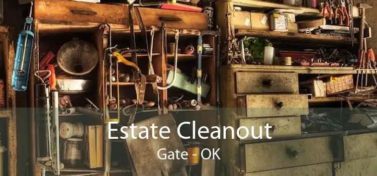 Estate Cleanout Gate - OK