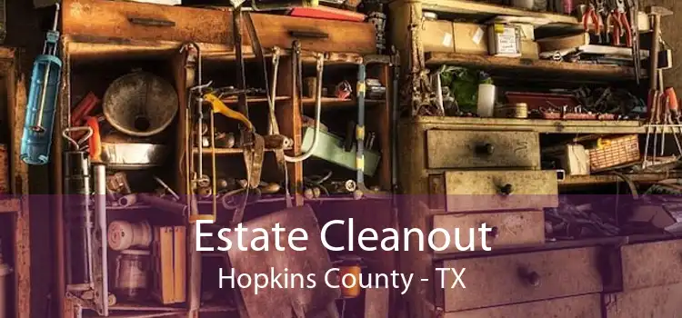Estate Cleanout Hopkins County - TX