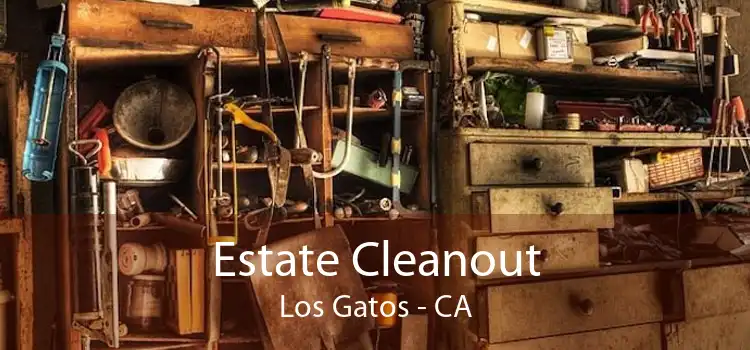 Estate Cleanout Los Gatos - CA