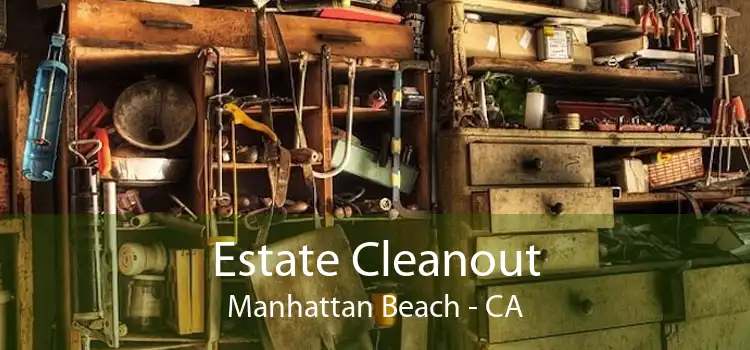 Estate Cleanout Manhattan Beach - CA